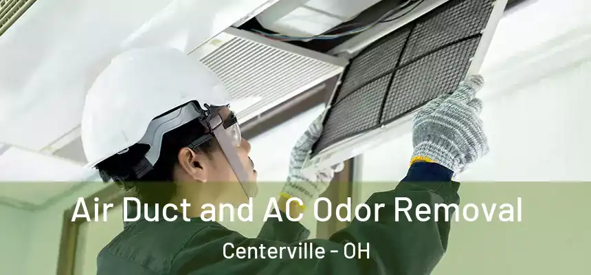 Air Duct and AC Odor Removal Centerville - OH