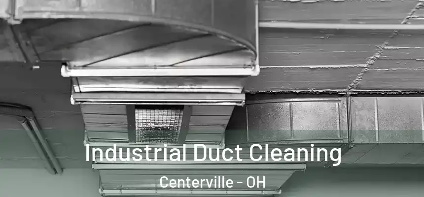  Industrial Duct Cleaning Centerville - OH